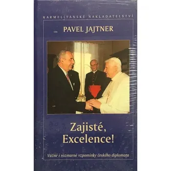 Literární biografie Zajisté, Excelence! (Vážné i rozmarné vzpomínky českého diplomata)