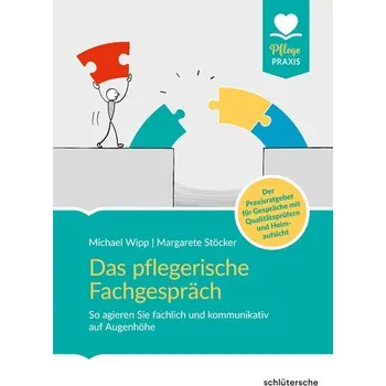 Das pflegerische Fachgespräch - Wipp, Michael