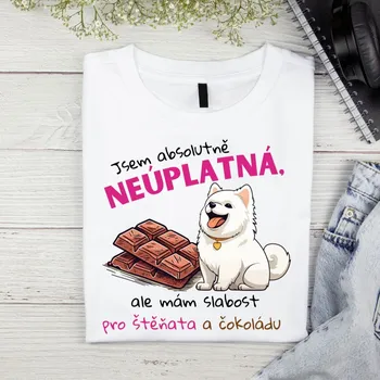 Dámské tričko - Jsem absolutně neúplatná, ale mám slabost pro štěňata a čokoládu. V2 Velikost: S