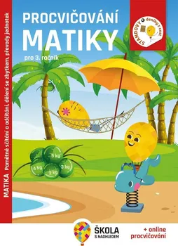 Matematika Procvičování matiky pro 3. ročník - Nakladatelství Fraus (2023, sešitová)