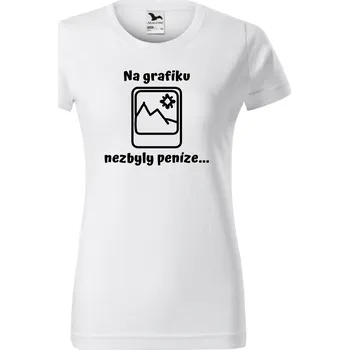 Dámské tričko - Na grafiku nezbyly peníze Barva: Bílá, Velikost: XL
