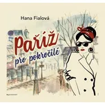 Paříž pro pokročilé - Hana Fialová (2017, brožovaná)