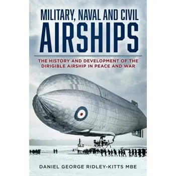 Military, Naval and Civil Airships - Ridley-Kitts, Daniel George