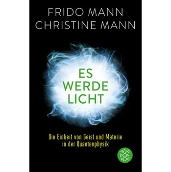 Příroda Es werde Licht - Mann, Frido [DE] (2018, Brožovaná / brožovaná, FISCHER Taschenbuch)