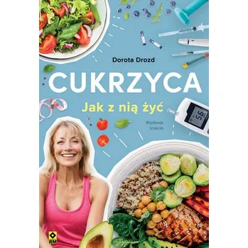 Cukrzyca. Jak z nią żyć - Drozd Dorota
