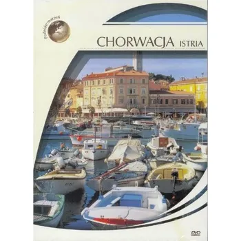 Cestování Podróże marzeń. Chorwacja - Istra - praca zbiorowa