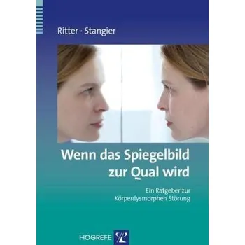 Wenn das Spiegelbild zur Qual wird - Ritter, Viktoria