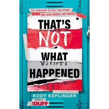 That's Not What Happened - Keplinger, Kody [EN] (2018, Brožovaná / brožovaná, Hachette Children's Books)