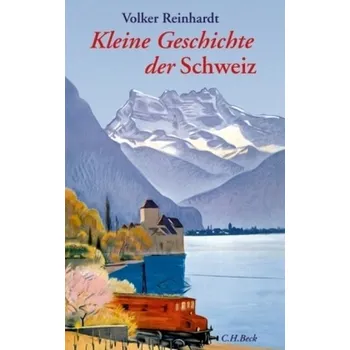 Kleine Geschichte der Schweiz - Reinhardt, Volker