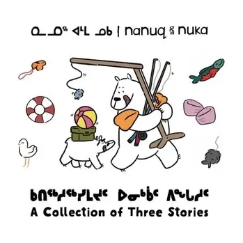 Cestování Nanuq and Nuka: A Collection of Three Stories - Hinch, Ali