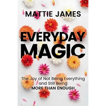 Everyday MAGIC - James, Mattie