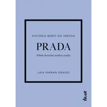 Prada: Príbeh ikonickej módnej značky - Graves, Laia Farran
