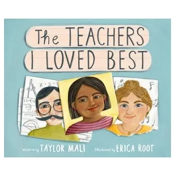 The Teachers I Loved Best - Mali, Taylor; Root, Erica