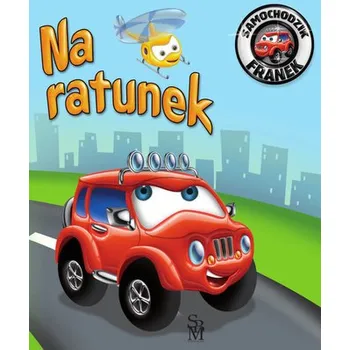 Pohádka Samochodzik Franek. Na ratunek w.2 - Wójcik Elżbieta