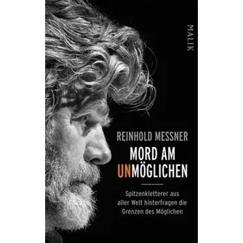 Literární cestopis Mord am Unmöglichen - Messner, Reinhold