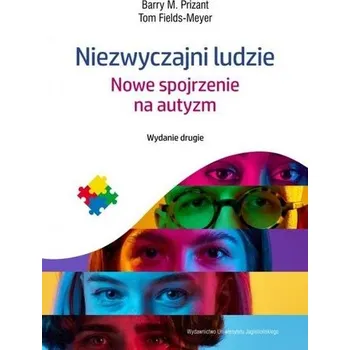 Niezwyczajni ludzie. Nowe spojrzenie na autyzm w.2 - Prizant, Barry M.