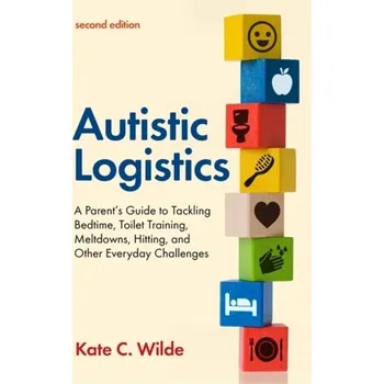 Autistic Logistics, Second Edition - Kate Wilde