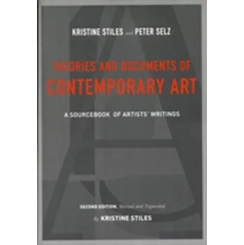 Umění Theories and Documents of Contemporary Art - Stiles, Kristine; Selz, Peter [EN] (2012, Brožovaná / brožovaná, University of California Press)