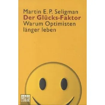 Der Glücks-Faktor - Martin E. P. Seligman
