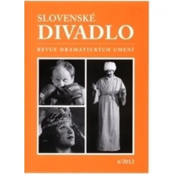 Umění Slovenské divadlo 4/2012 - kolektív autorov.