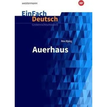 Německý jazyk Auerhaus. EinFach Deutsch Unterrichtsmodelle - Bjerg, Bov