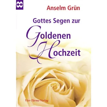 Gottes Segen zur Goldenen Hochzeit - Anselm Grün
