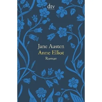 Anne Elliot oder die Kraft der Überredung - Jane Austen