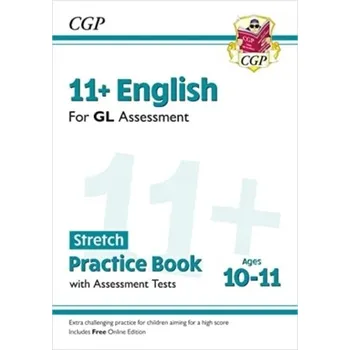 Anglický jazyk 11+ GL English Stretch Practice Book & Assessment Tests - Ages 10-11 (with Online Edition) - CGP Books