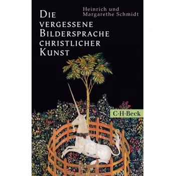 Die vergessene Bildersprache christlicher Kunst - Schmidt, Margarethe