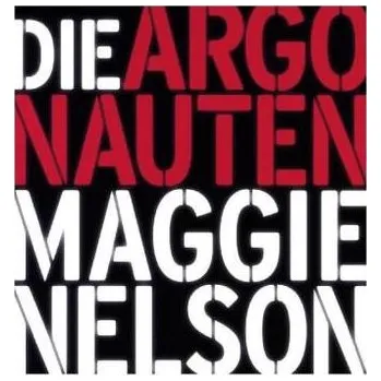 Literární biografie Die Argonauten - Nelson, Maggie