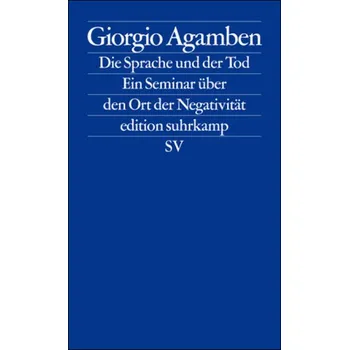 Die Sprache und der Tod - Giorgio Agamben