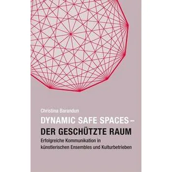 Umění Dynamic Safe Spaces - Barandun, Christina