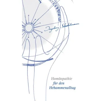 Homöopathie fur den Hebammenalltag - Ingeborg Stadelmann