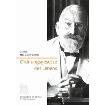 Ordnungsgesetze des Lebens - Bircher-Benner, Max