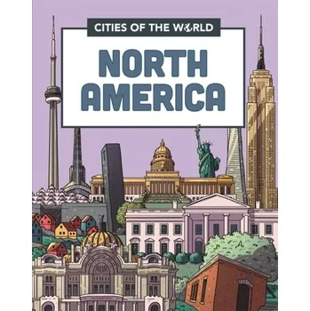 Kniha Cities of the World: Cities of North America - Hunt, Rob [EN] (2023, Brožovaná, Ebury Publishing)