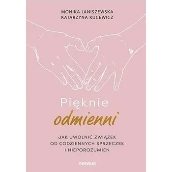 Pięknie odmienni. Jak uwolnić związek od... - Małgorzata Bajko, Monika Janiszewska