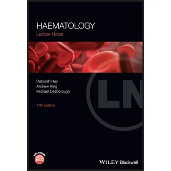 Lecture Notes: Haematology, 11th Edition - Britt-Hay, Deborah