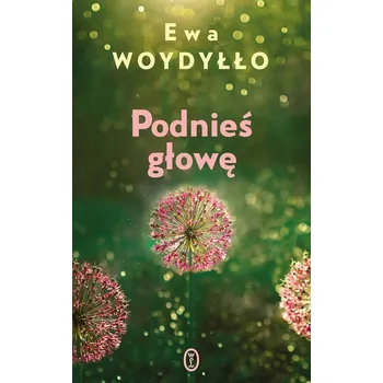 Osobní rozvoj Podnieś głowę wyd. 2023 - Woydyłło Ewa