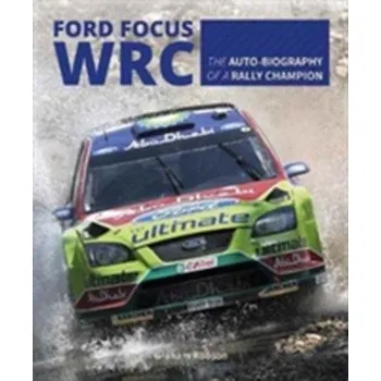 Ford Focus RS WRS World Rally Car 1989 to 2010 - Robson, Graham
