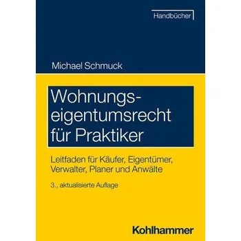 Wohnungseigentumsrecht für Praktiker - Schmuck, Michael [DE] (2022, Brožovaná, Kohlhammer W.)
