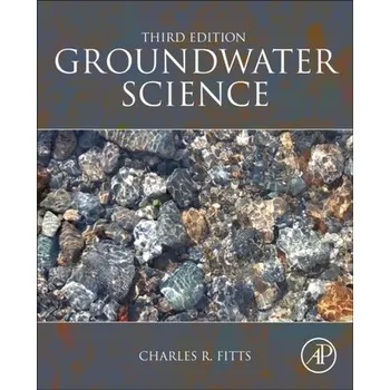 Groundwater Science - Fitts, Charles R. (University of Southern Maine, Gorham, U.S.A.) [EN] (2023, Brožovaná, Elsevier Science Publishing Co Inc)