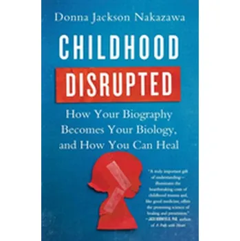 Příroda Childhood Disrupted - Nakazawa, Donna Jackson