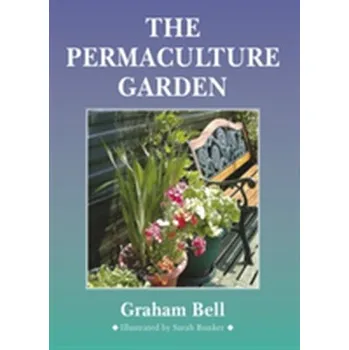 The Permaculture Garden - Bell, Graham