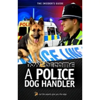 How To Become A Police Dog Handler - Andrews, Nick