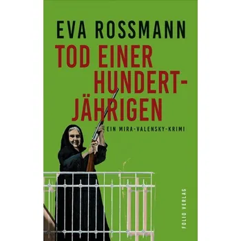 Tod einer Hundertjährigen - Rossmann, Eva