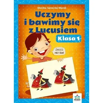 Uczymy i bawimy się z Lucusiem klasa 1 - Monika Sanecka-Marek