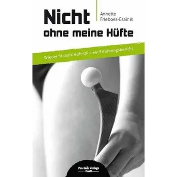 Nicht ohne meine Hüfte - Frieboes-Esalnik, Annette