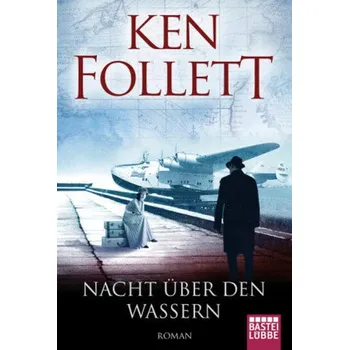 Nacht über den Wassern - Follett, Ken