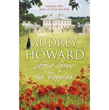 Literární biografie Softly Grow the Poppies - Howard, Audrey