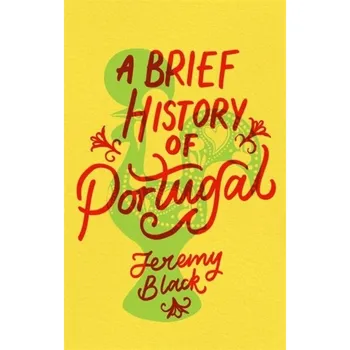 A Brief History of Portugal - Black, Jeremy
